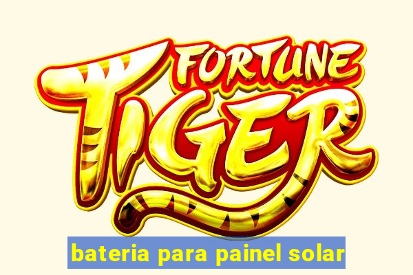 bateria para painel solar